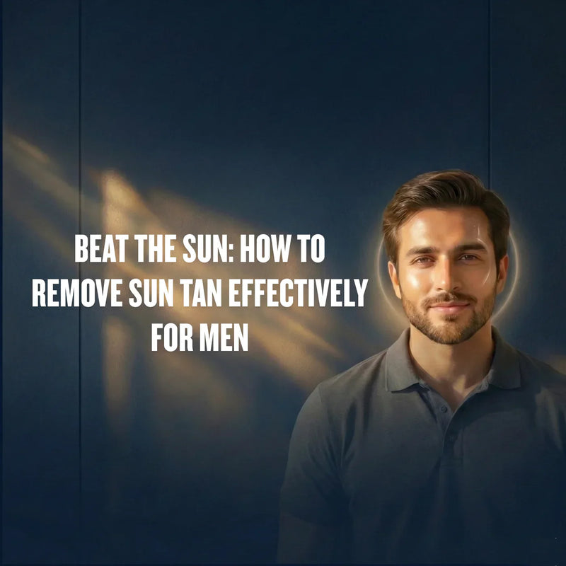 Beat the Sun: How to Remove Sun Tan Effectively for Men in Pakistan