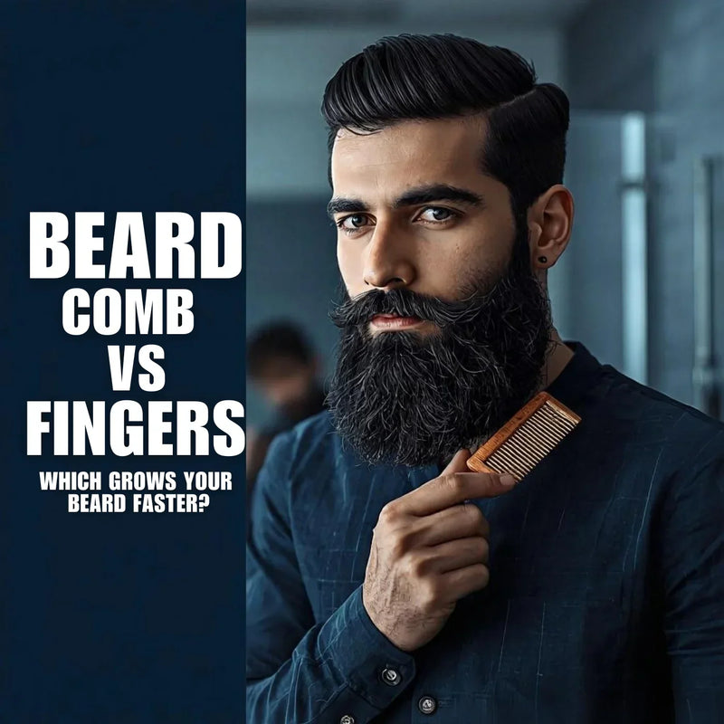 Beard Comb vs Fingers: Which works better for growth?
