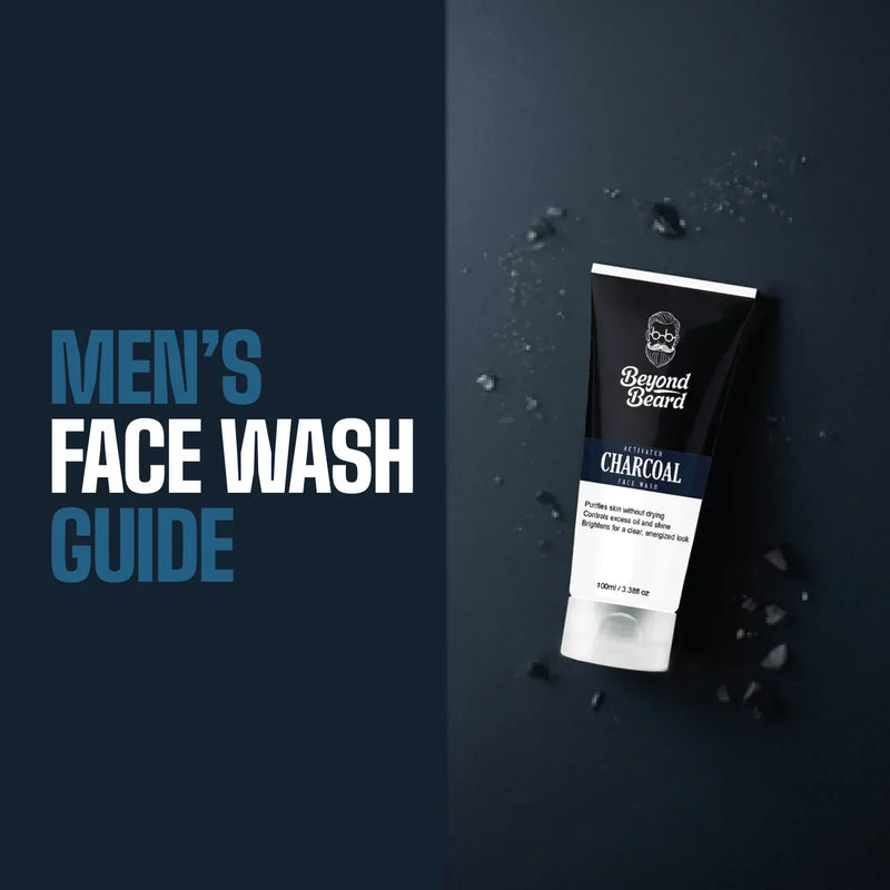 Men’s Face Wash Guide: Achieving Fresh, Healthy Skin